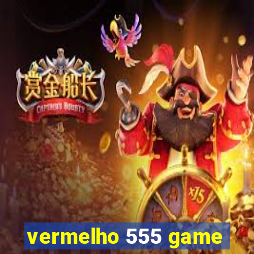 vermelho 555 game